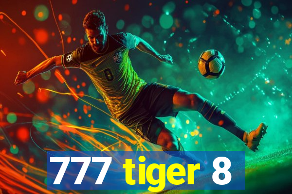 777 tiger 8